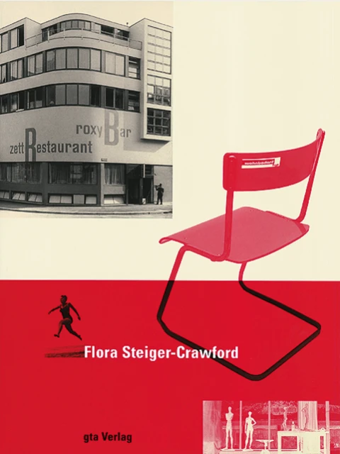 Steiger-Stapelstuhl und Zett-Restaurant auf dem Cover der gta-Publikation über Flora Steiger-Crawford, Bild: gta Verlag
