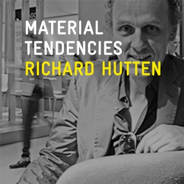 Read story Material Tendencies: Richard Hutten