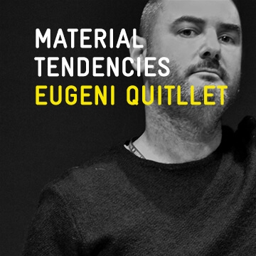 Lees storie Material Tendencies: Eugeni Quitllet