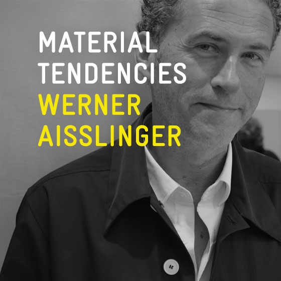 Erfahre mehr über die Geschichte Material Tendencies: Werner Aisslinger