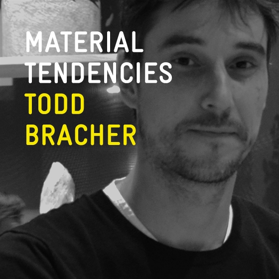 Read story Material Tendencies: Todd Bracher